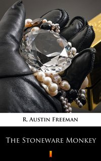 The Stoneware Monkey - R. Austin Freeman - ebook