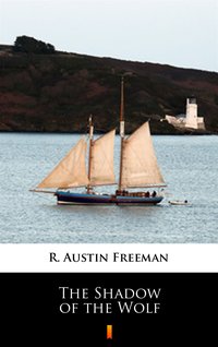 The Shadow of the Wolf - R. Austin Freeman - ebook