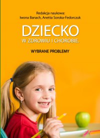 Dziecko w zdrowiu i chorobie. Wybrane problemy - Anetta Soroka-Fedorczuk - ebook