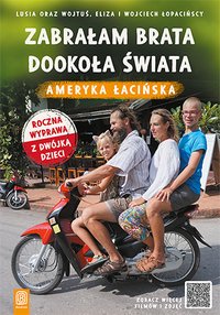 Zabrałam brata dookoła świata. Ameryka Łacińska - Eliza i Wojciech Łopacińscy - ebook