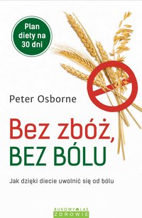 Bez zbóż, bez bólu - Peter Osborne - ebook