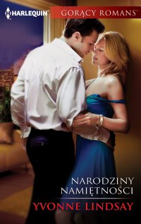 Narodziny namiętności - Yvonne Lindsay - ebook