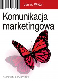 Komunikacja marketingowa. Modele, struktury, formy przekazu - Jan W. Wiktor - ebook
