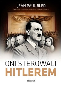 Oni sterowali Hitlerem - Jean Paul Poled - ebook