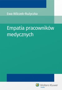 Empatia pracowników medycznych - Ewa Wilczek-Rużyczka - ebook