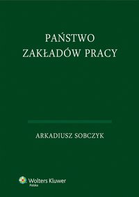 Państwo zakładów pracy - Arkadiusz Sobczyk - ebook