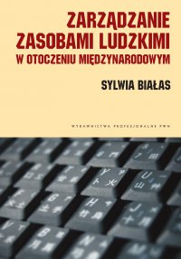 Zarządzanie zasobami ludzkimi w otoczeniu międzynarodowym. Kulturowe uwarunkowania - Sylwia Białas - ebook