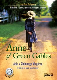 Anne of Green Gables. Ania z Zielonego Wzgórza w wersji do nauki języka angielskiego - Lucy Maud Montgomery - ebook