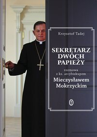 Sekretarz dwóch papieży - Krzysztof Tadej - ebook