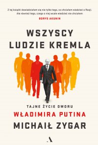 Wszyscy ludzie Kremla - Michaił Zygar - ebook