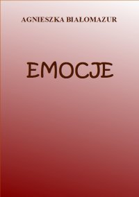 Emocje - Agnieszka Białomazur - ebook