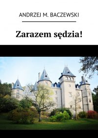 Zarazem sędzia! - Andrzej Baczewski - ebook