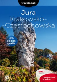 Jura Krakowsko-Częstochowska. Travelbook. Wydanie 2 - Monika Kowalczyk - ebook