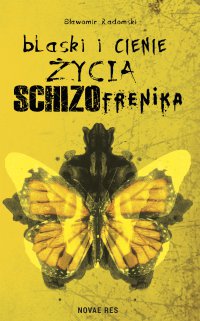 Blaski i cienie życia schizofrenika - Sławomir Radomski - ebook