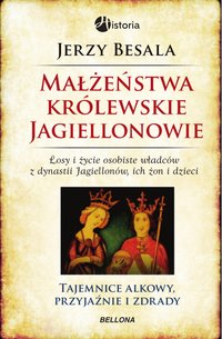 Małżeństwa królewskie. Jagiellonowie - Jerzy Besala - ebook