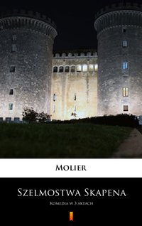 Szelmostwa Skapena - Molier - ebook