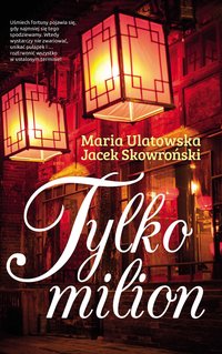 Tylko milion - Maria Ulatowska - ebook
