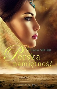 Perska namiętność - Laila Shukri - ebook