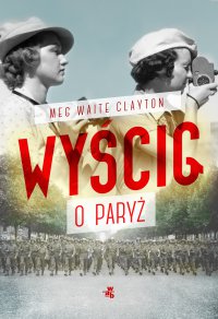 Wyścig o Paryż - Meg Waite Clayton - ebook