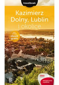 Kazimierz Dolny, Lublin i okolice. Travelbook. Wydanie 1 - Magdalena Bodnari - ebook