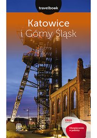 Katowice i Górny Śląsk. Travelbook. Wydanie 1 - Mateusz Świstak - ebook