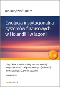 Ewolucja instytucjonalna systemów finansowych w Holandii i w Japonii - prof. dr hab. Jan Krzysztof Solarz - ebook