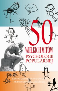 50 wielkich mitów psychologii popularnej - Scott O. Lilienfeld - ebook