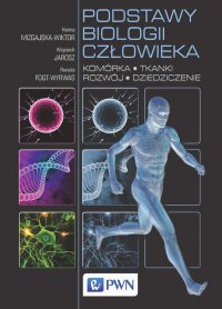 Podstawy biologii człowieka. Komórka, tkanki, rozwój, dziedziczenie - Wojciech Jarosz - ebook