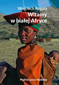 Witamy w Białej Afryce - Wojciech Rogala - ebook