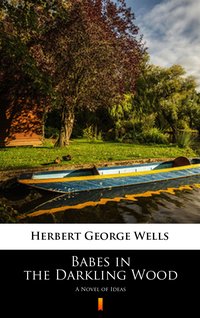 Babes in the Darkling Wood - Herbert George Wells - ebook