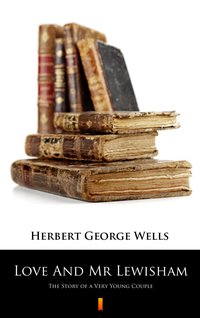 Love And Mr Lewisham - Herbert George Wells - ebook