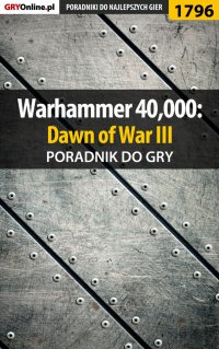 Warhammer 40,000: Dawn of War III - poradnik do gry - Jakub Bugielski - ebook
