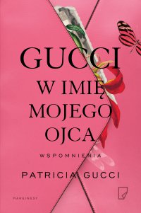 Gucci. W imię mojego ojca - Patricia Gucci - ebook