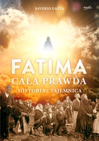 Fatima. Cała prawda - Saverio Gaeta - ebook