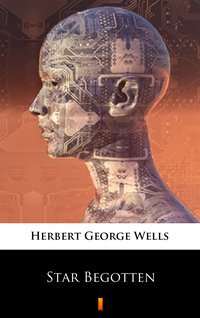 Star Begotten - Herbert George Wells - ebook