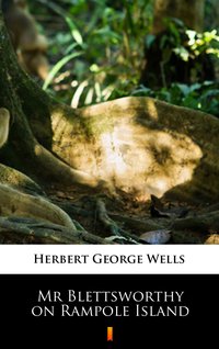 Mr Blettsworthy on Rampole Island - Herbert George Wells - ebook