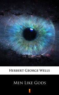 Men Like Gods - Herbert George Wells - ebook