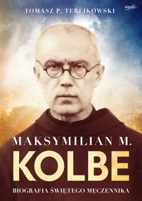 Maksymilian M. Kolbe - Tomasz Terlikowski - ebook