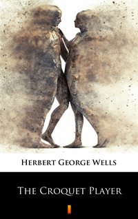The Croquet Player - Herbert George Wells - ebook