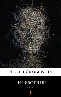 The Brothers - Herbert George Wells - ebook