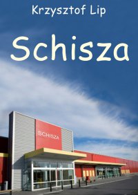 Schisza - Krzysztof Lip - ebook