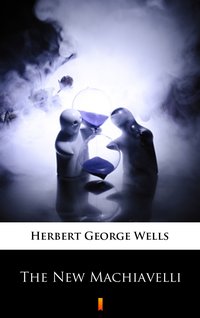 The New Machiavelli - Herbert George Wells - ebook