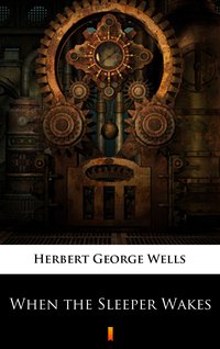 When the Sleeper Wakes - Herbert George Wells - ebook