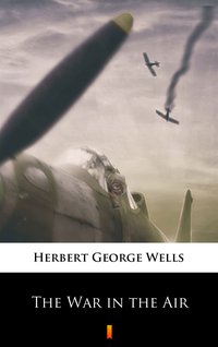 The War in the Air - Herbert George Wells - ebook