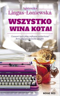 Wszystko wina kota! - Agnieszka Lingas-Łoniewska - ebook
