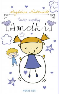 Świat według Amelki - Magdalena Niedzwiedz - ebook