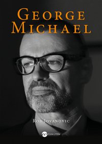 George Michael - Rob Jovanovic - ebook