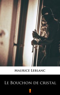 Le Bouchon de cristal - Maurice Leblanc - ebook