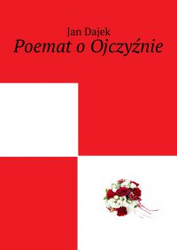 Poemat o Ojczyźnie - Jan Dajek - ebook