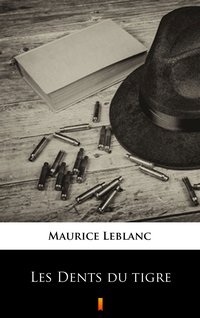 Les Dents du tigre - Maurice Leblanc - ebook